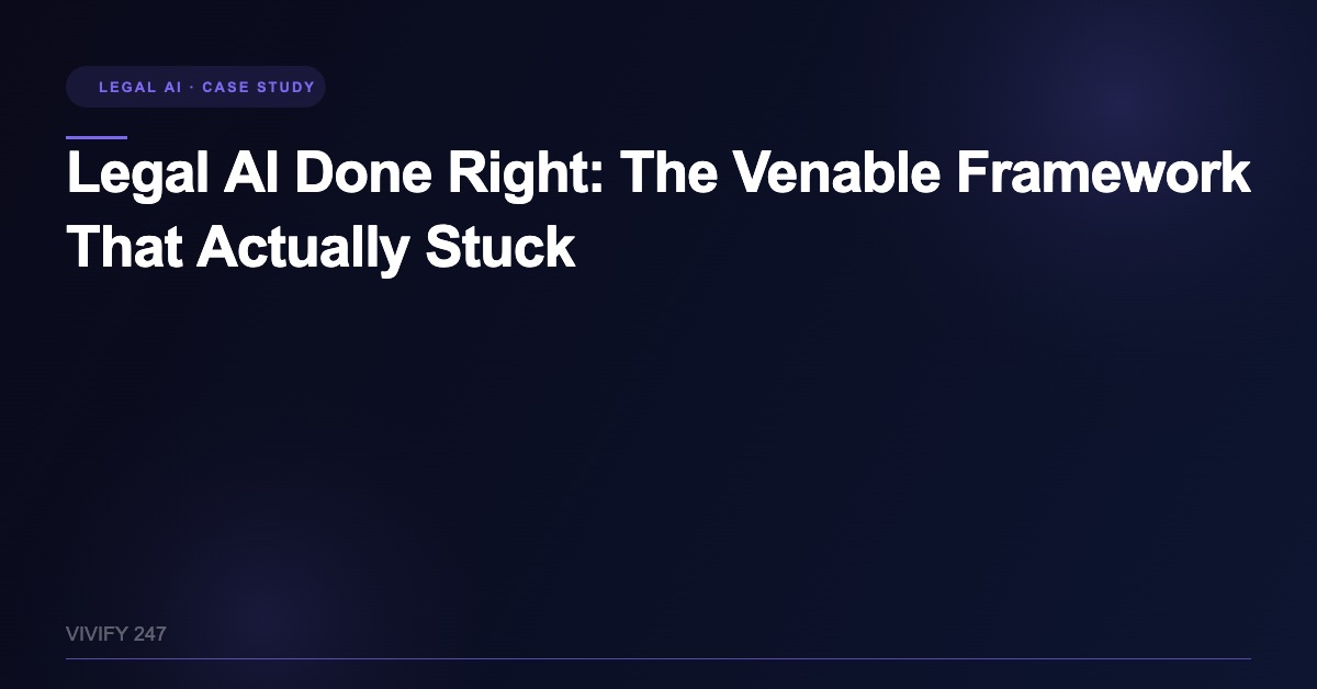 Legal AI Done Right: The Venable Framework That Actually Stuck